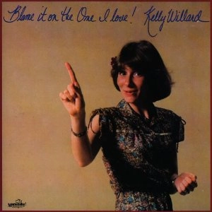 KELLY WILLARD / ケリー・ウィラード / ブレイム･イット･オン･ジ･ワン･アイ･