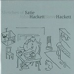 STEVE HACKETT/JOHN HACKETT / スティーヴ・ハケット&ジョン・ハケット / SKETCHES OF SATIE
