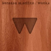 BRENDON MOELLER / WORKS