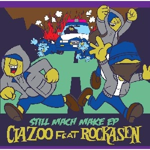 CIAZOO ( C.I.A ) / ＳＴＩＬＬ　ＭＡＣＨ　ＭＡＫＥ　ＥＰ