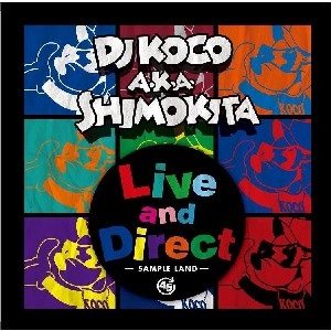 DJ KOCO aka SHIMOKITA / ＬＩＶＥ　＆　ＤＩＲＥＣＴ