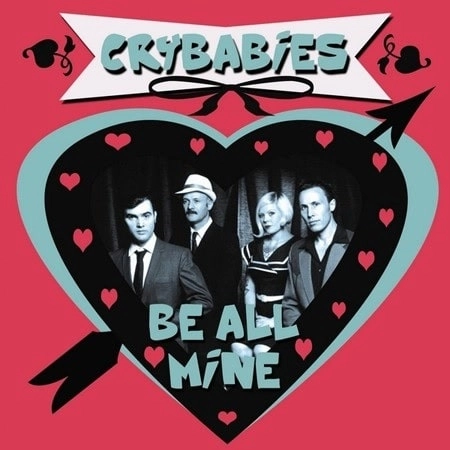 CRY BABIES / クライ・ベイビーズ / BE ALL MINE