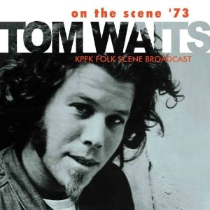 TOM WAITS / トム・ウェイツ / ON THE SCENE 73