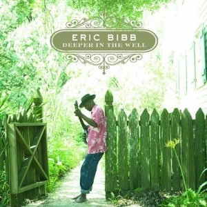 ERIC BIBB / エリック・ビブ / DEEPER IN THE WELL