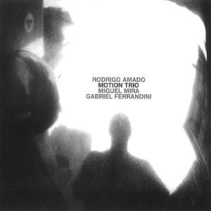 RODRIGO AMADO / ロドリゴ・アマド / MOTION TRIO