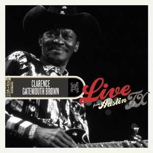 CLARENCE GATEMOUTH BROWN / クラレンス・ゲイトマウス・ブラウン / LIVE FROM AUSTIN TX