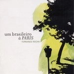 FERNANDO ROCHA / フェルナンド・ホーシャ / UM BRASILEIRO A PARIS