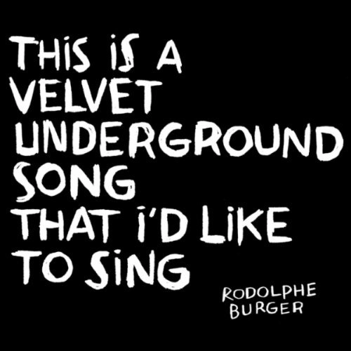 RODOLPHE BURGER / THIS IS A VELVET UNDERGROUND SONG I'D LIKE