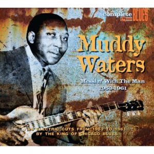 MUDDY WATERS / マディ・ウォーターズ / MESSIN' WITH THE MAN 1953 - 1961 (デジパック仕様)