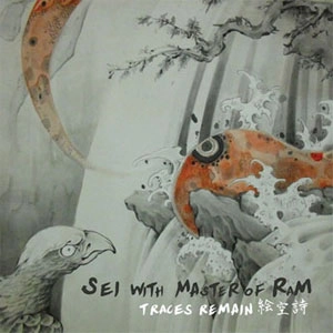 SEI WITH MASTER OF RAM / セイウィズマスターオブラム / TRACES REMAIN/絵空詩