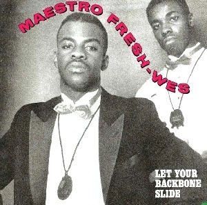 MAESTRO FRESH-WES / LET YOUR BACKBONE SLIDE