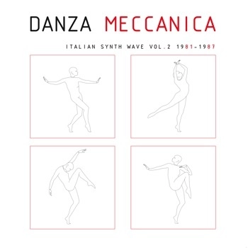 V.A. (NEW WAVE/POST PUNK/NO WAVE) / DANZA MECCANICA ITALIAN SYNTH WAVE VOL.2
