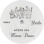 AFEFE IKU / MIRROR DANCE