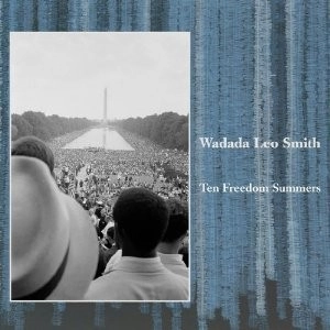 WADADA LEO SMITH / ワダダ・レオ・スミス / TEN FREEDOM SUMMERS