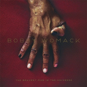 BOBBY WOMACK / ボビー・ウーマック / ザ・ブレイベスト・マン・イン・ザ・ユニバース / THE BRAVEST MAN IN THE UNIVERSE