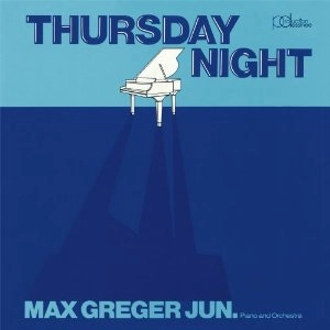 MAX GREGER JR. / マックス・グレガー・ジュニア / Thursday Night
