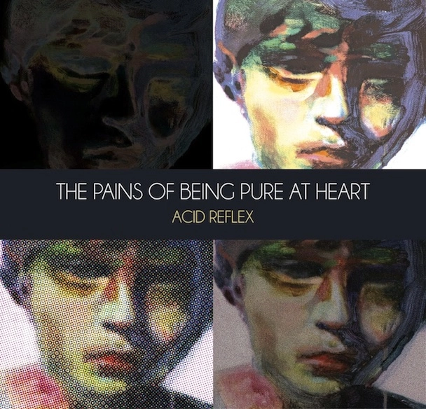 PAINS OF BEING PURE AT HEART / ペインズ・オブ・ビーイング・ピュア・アット・ハート / ACID REFLEX EP
