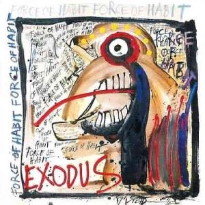 EXODUS / エクソダス / FORCE OF HABIT