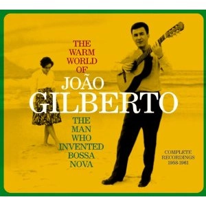 JOAO GILBERTO / ジョアン・ジルベルト / WARM WORLD OF JOAO GILBERTO - COMPLETE RECORDINGS 1958 - 1961