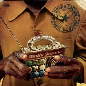 SIERRA LEONE'S REFUGEE ALL STARS / シエラ・レオーネズ・レフュジー・オール・スターズ / RADIO SALONE