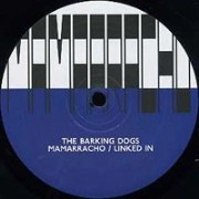 BARKING DOGS (HOUSE) / MAMARRACHO/LINKED IN