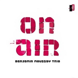 BENJAMIN MOUSSAY / ON AIR