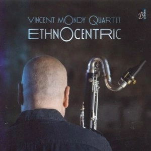 VINCENT MONDY QUARTET / Ethnocentric