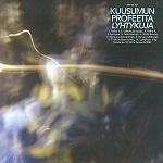 KUUSUMUN PROFEETTA / LYHTYKUJA