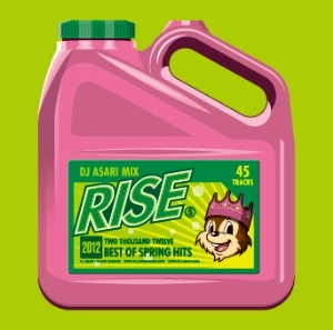 DJ ASARI / ＲＩＳＥ 2012 BEST OF SPRING HITS