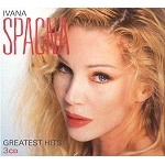 IVANA SPAGNA / GREATEST HITS