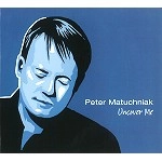 PETER MATUCHNIAK / UNCOVER ME