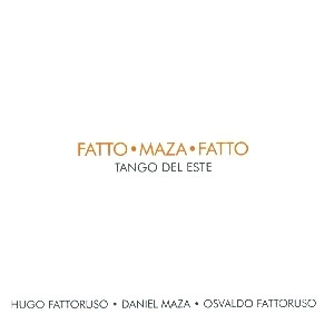 TRIO FATTO - MAZA - FATTO  / トリオ・ファット・マサ・ファット / TANGOS DEL ESTE