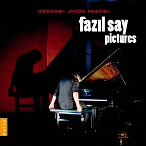 FAZIL SAY / ファジル・サイ / 展覧会の絵 / "PICTURES - MUSSORGSKY, JANACEK, PROKOFIEV"