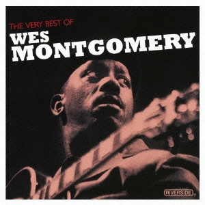 WES MONTGOMERY / ウェス・モンゴメリー / ヴェリー・ベスト・オブ・ウェス・モンゴメリー / THE VERY BEST OF WES MONTGOMERY