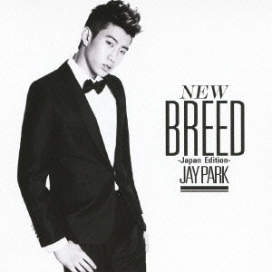 JAY PARK / パク・ジェボム / NEW BREED-Japan Edition-(初回限定盤)
