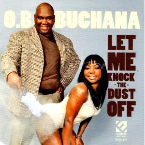 O.B.BUCHANA / オー・ビー・ブキャナ / LET ME KNOCK THE DUST OFF