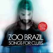 ZOO BRAZIL / Songs For Clubs