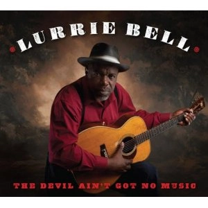 LURRIE BELL / ルーリー・ベル / DEVIL AIN'T GOT NO MUSIC
