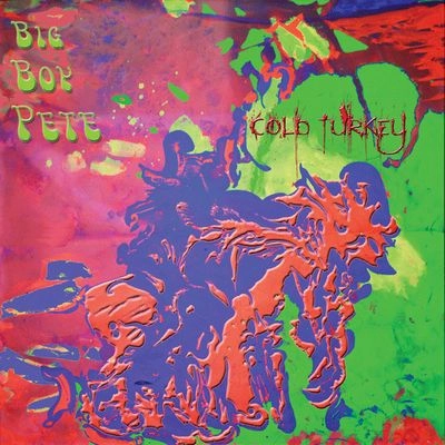 BIG BOY PETE / ビッグ・ボーイ・ピート / COLD TURKEY