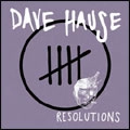 DAVE HAUSE / RESOLUTIONS