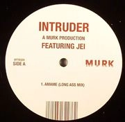 INTRUDER(A MURK PRODUCTION) FEAT.JEI   / AMAME