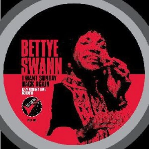 BETTYE SWANN / ベティ・スワン / I WANT SUNDAY BACK + KISS MY LOVE GOODBYE