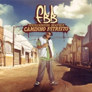 FERNANDINHO BEATBOX / フェルナンヂーニョ・ビートボックス / CAMINHO ESTREITO