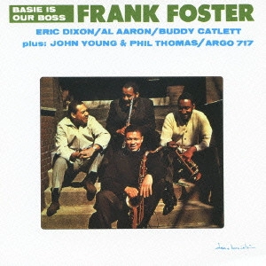 FRANK FOSTER / フランク・フォスター / ベイシー・イズ・アワ・ボス / BASIE IS OUR BOSS