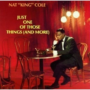 NAT KING COLE / ナット・キング・コール / JUST ONE OF THOSE THINGS + 1 BONUS TRACK