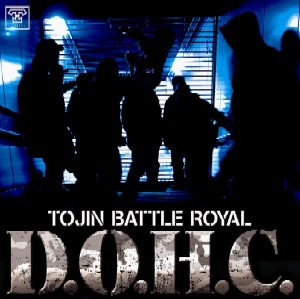 TOJIN BATTLE ROYAL / トウジンバトルロイヤル / Ｄ．Ｏ．Ｈ．Ｃ