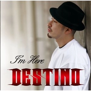 DESTINO / Ⅰ’ｍ　Ｈｅｒｅ