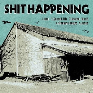 SHIT HAPPENING / SHIT HAPPENING