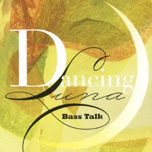BASS TALK / ベース・トーク / ダンシング・ルナ / DANCING LUNA