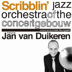 JAN VAN DUIKEREN,JAZZ ORCHESTRA OF THE CONCERTGEBOUW / ジャン・ヴァン・デュイケレン,ジャズ・オーケストラ・オブ・ザ・コンセルトヘボウ / スクリブリン / SCRIBBLIN'